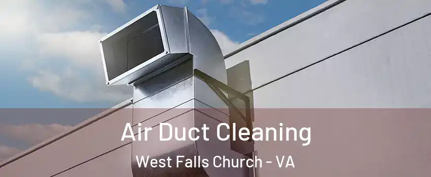  Air Duct Cleaning West Falls Church - VA