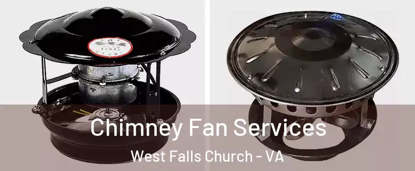  Chimney Fan Services West Falls Church - VA