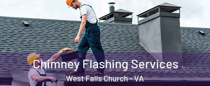  Chimney Flashing Services West Falls Church - VA