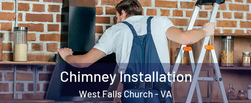  Chimney Installation West Falls Church - VA