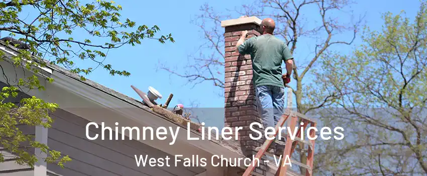  Chimney Liner Services West Falls Church - VA