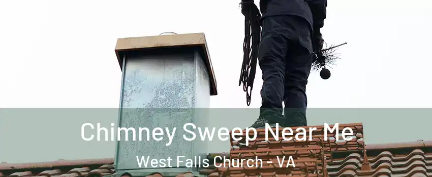  Chimney Sweep Near Me West Falls Church - VA