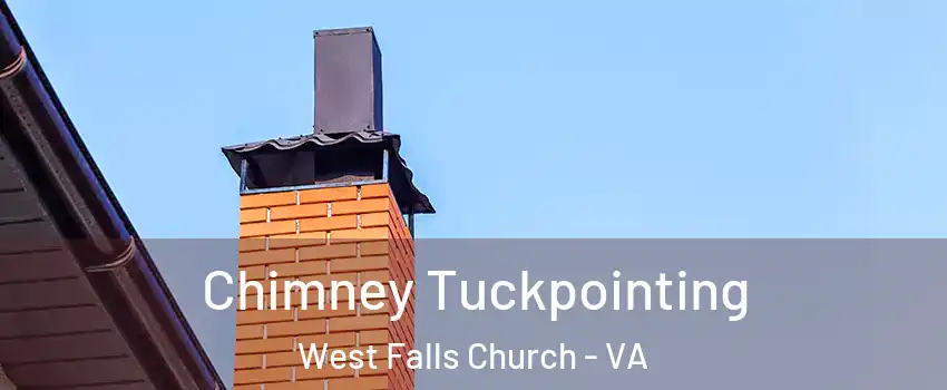  Chimney Tuckpointing West Falls Church - VA