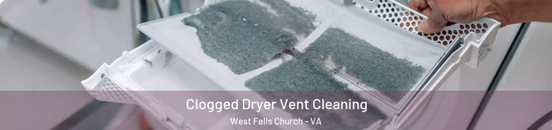  Clogged Dryer Vent Cleaning West Falls Church - VA