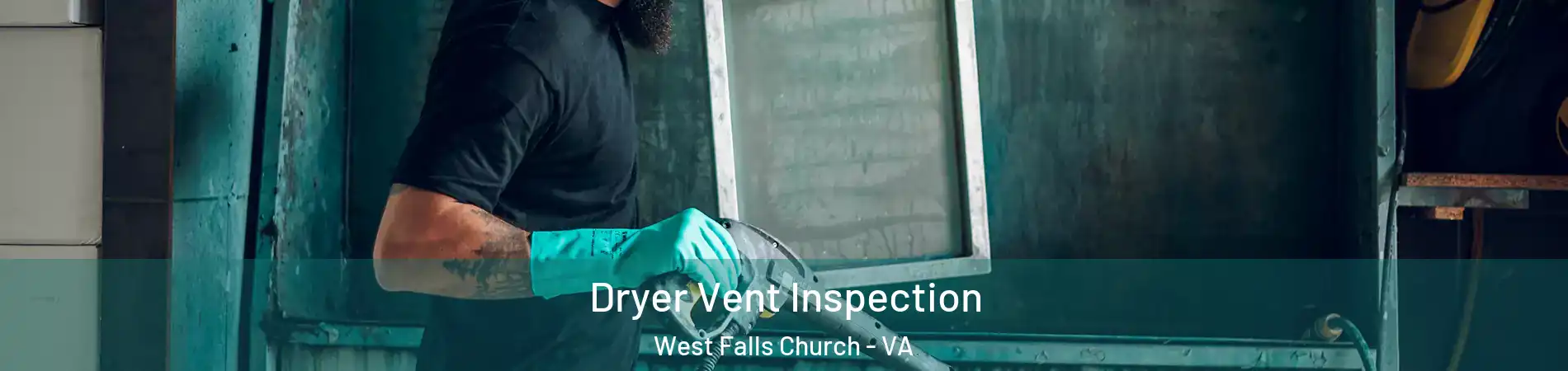  Dryer Vent Inspection West Falls Church - VA