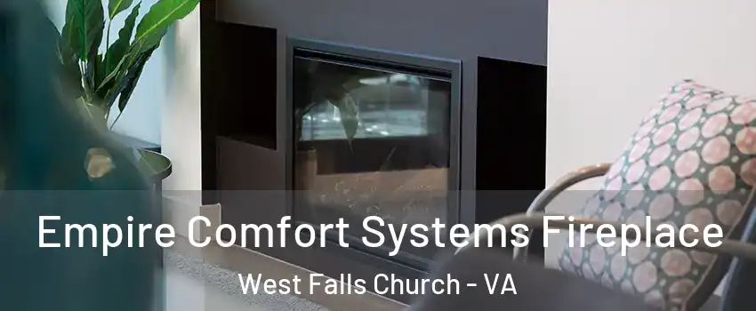  Empire Comfort Systems Fireplace West Falls Church - VA