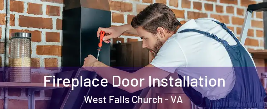 Fireplace Door Installation West Falls Church - VA