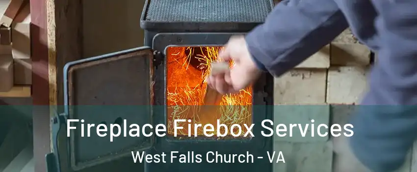  Fireplace Firebox Services West Falls Church - VA