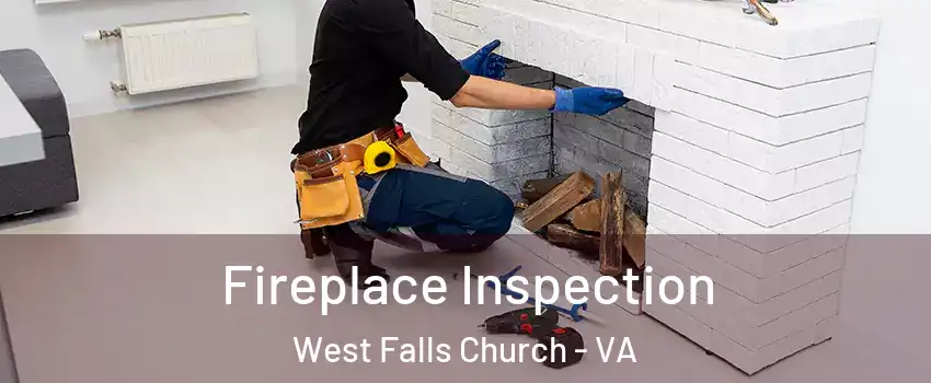  Fireplace Inspection West Falls Church - VA
