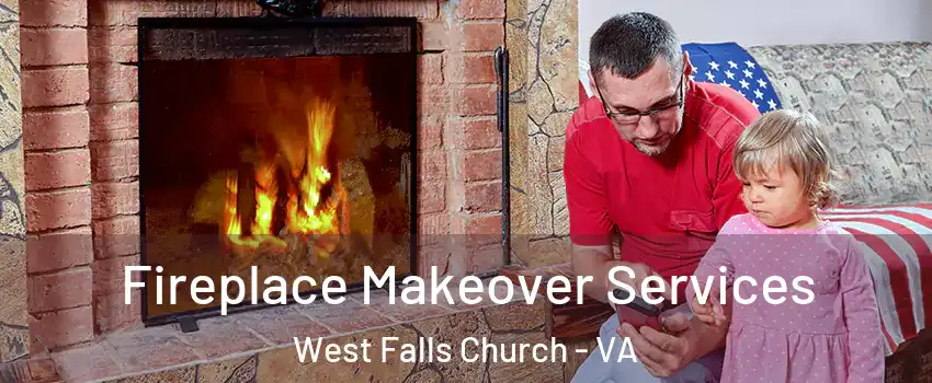  Fireplace Makeover Services West Falls Church - VA