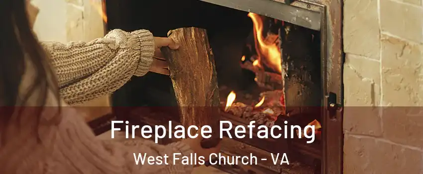  Fireplace Refacing West Falls Church - VA