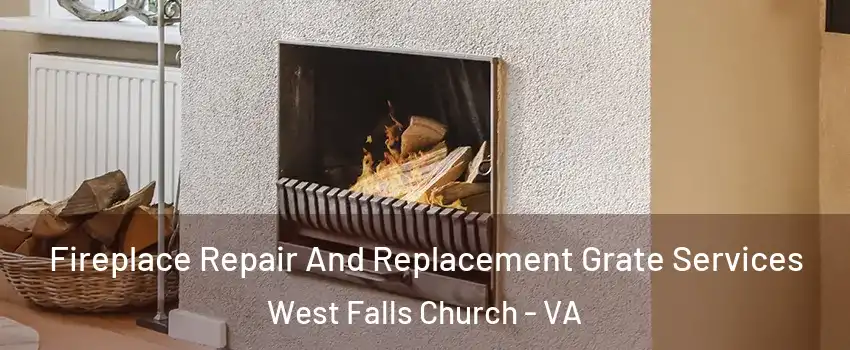  Fireplace Repair And Replacement Grate Services West Falls Church - VA