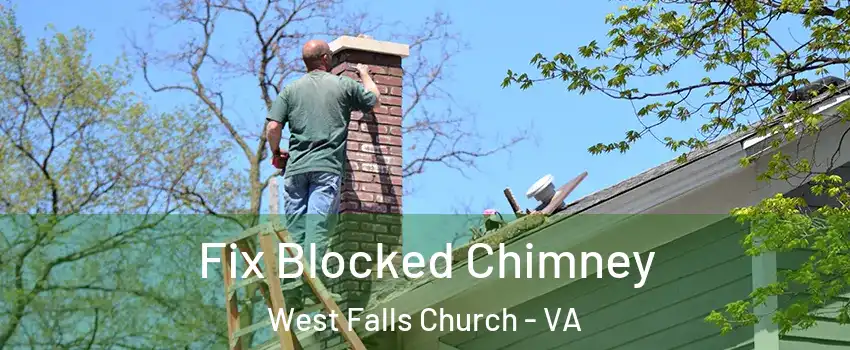 Fix Blocked Chimney West Falls Church - VA