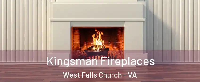  Kingsman Fireplaces West Falls Church - VA