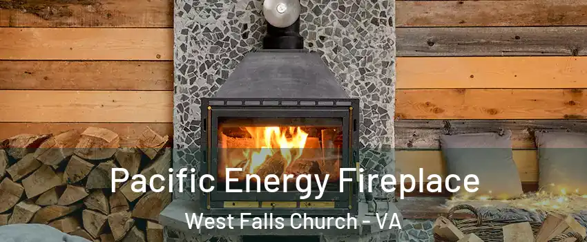  Pacific Energy Fireplace West Falls Church - VA
