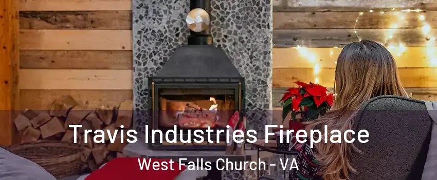 Travis Industries Fireplace West Falls Church - VA