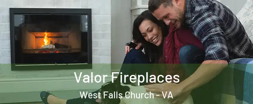  Valor Fireplaces West Falls Church - VA